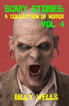 Cover Scary Stories: A Collection of Horror- Volume 4 (eBook, ePUB)