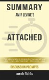 Summary of Attached: The New Science of Adult Attachment and How It Can Help YouFind - and Keep - Love by Amir Levine (Discussion Prompts) (eBook, ePUB)