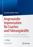 Angewandte Improvisation für Coaches und Führungskräfte