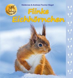 Flinke Eichhörnchen - Fischer-Nagel, Heiderose;Fischer-Nagel, Andreas