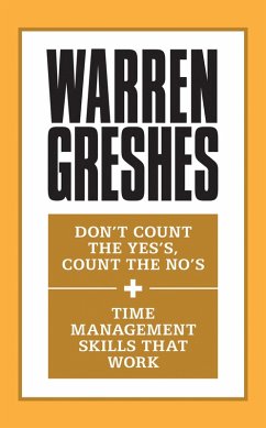 Don't Count the Yes's, Count the No's and Time Management Skills That Work (eBook, ePUB) - Greshes, Warren