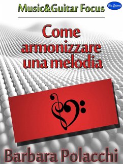 Come Armonizzare una Melodia (eBook, ePUB) - Polacchi, Barbara