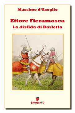 Ettore Fieramosca - La disfida di Barletta (eBook, ePUB) - d'Azeglio, Massimo