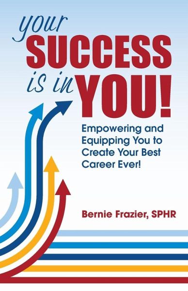 Your Success is in YOU! (eBook, ePUB) Your Success is in YOU! (eBook, ePUB)