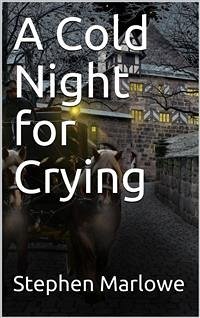 A Cold Night for Crying (eBook, ePUB) - Marlowe, Stephen