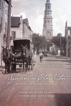 Sojourns in Charleston, South Carolina, 1865-1947 (eBook, ePUB) - Fant, Jennie Holton