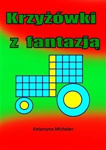 Krzyżówki z fantazją (eBook, PDF) - Michalec, Katarzyna