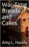 War-Time Breads and Cakes (eBook, ePUB)