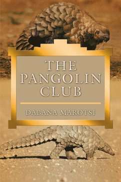 The Pangolin Club (eBook, ePUB) - Marotsi, Dabana