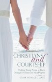 Christians and Courtship (eBook, ePUB) Christians and Courtship (eBook, ePUB)