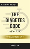 Summary: "The Diabetes Code: Prevent and Reverse Type 2 Diabetes Naturally" by Dr. Jason Fung - Discussion Prompts (eBook, ePUB)
