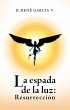 La Espada De La Luz: Resurrección... - Bild 1