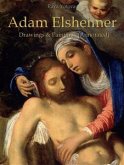 Adam Elsheimer: Drawings & Paintings (Annotated) (eBook, ePUB)