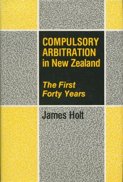 Compulsory Arbitration in New Zealand (eBook, ePUB) - Holt, James