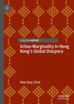 Urban Marginality in Hong Kong's Global Diaspora (eBook, PDF) - Choi, Hee Sun