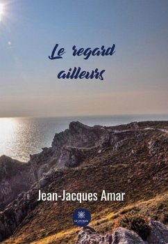 Le regard ailleurs (eBook, ePUB) - Amar, Jean-Jacques