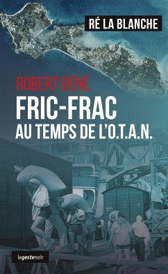 Fric-Frac au temps de l'Otan (eBook, ePUB) - Béné, Robert