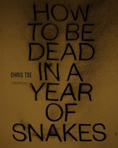 How to Be Dead in a Year of Snakes (eBook, ePUB) - Tse, Chris