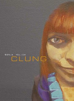 Clung (eBook, ePUB) - Yelich, Sonja