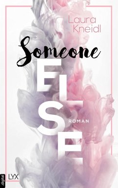 Someone Else / Someone Bd.2 (eBook, ePUB) - Kneidl, Laura