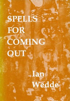 Spells for Coming Out (eBook, ePUB) - Wedde, Ian