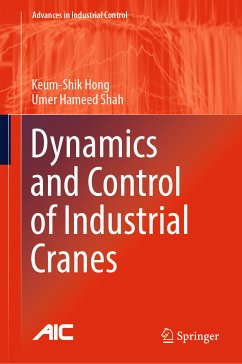 Dynamics and Control of Industrial Cranes (eBook, PDF) - Hong, Keum-Shik; Shah, Umer Hameed