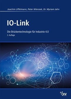 IO-Link (eBook, PDF) - Uffelmann, Joachim R.; Wienzek, Peter; Jahn, Myriam