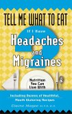 Tell Me What to Eat If I Have Headaches and Migraines (eBook, ePUB) Tell Me What to Eat If I Have Headaches and Migraines (eBook, ePUB)