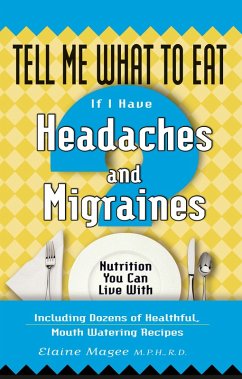 Tell Me What to Eat If I Have Headaches and Migraines (eBook, ePUB) - Magee, Elaine