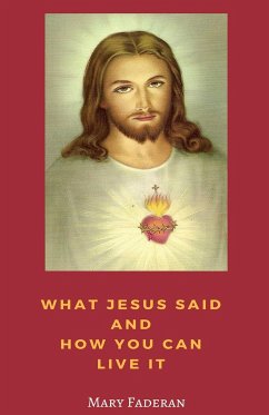 What Jesus Said and How You Can Live It - Faderan, Mary A