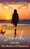 The Shadow of Obsession (Charlotte's Search, #6) (eBook, ePUB) The Shadow of Obsession (Charlotte's Search, #6) (eBook, ePUB)