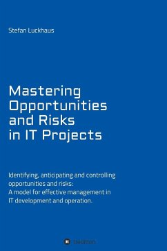 Mastering Opportunities and Risks in IT Projects - Luckhaus, Stefan