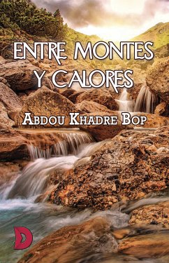 Entre montes y calores (eBook, ePUB) - Bop, Abdou Khadre