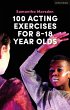 100 Acting Exercises for 8 - 18 Year... - Bild 1