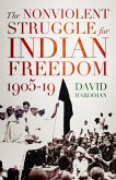 The Nonviolent Struggle for Indian Freedom, 1905-19 (eBook, ePUB)