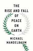 The Rise and Fall of Peace on Earth (eBook, ePUB)