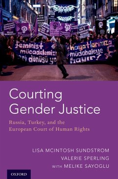 Courting Gender Justice (eBook, ePUB) - Sundstrom, Lisa Mcintosh; Sperling, Valerie; Sayoglu, Melike