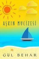 Askin Mucizesi - Behar, Gül