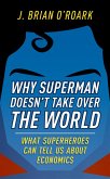 Why Superman Doesn't Take Over The World (eBook, ePUB)