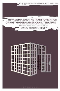 New Media and the Transformation of Postmodern American Literature (eBook, ePUB) - Henry, Casey Michael