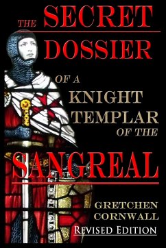 The Secret Dossier of a Knight Templar of the Sangreal - Cornwall, Gretchen