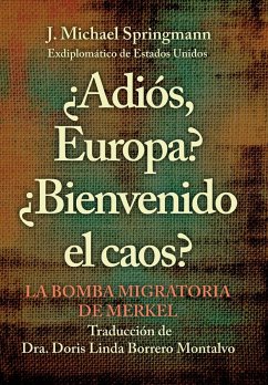 ¿Adiós, Europa? ¿Bienvenido El Caos? - Springmann, J. Michael