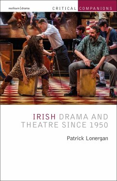 Irish Drama and Theatre Since 1950 (eBook, ePUB) - Lonergan, Patrick