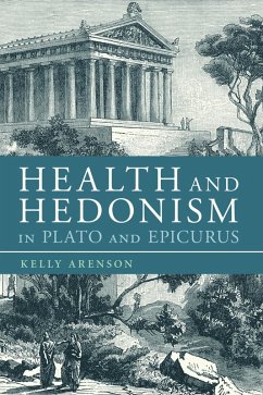 Health and Hedonism in Plato and Epicurus (eBook, PDF) - Arenson, Kelly