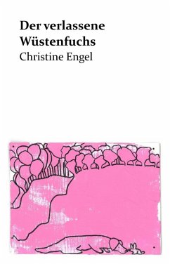 Der verlassene Wüstenfuchs (eBook, ePUB) - Engel, Christine