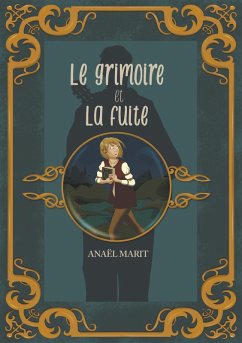 Le grimoire et la fuite (eBook, ePUB) - Marit, Anaël
