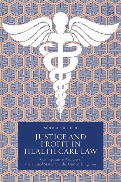 Justice and Profit in Health Care Law (eBook, ePUB) Justice and Profit in Health Care Law (eBook, ePUB)