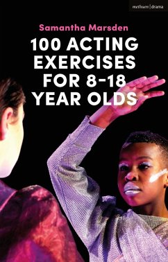 100 Acting Exercises for 8 - 18 Year Olds (eBook, ePUB) - Marsden, Samantha