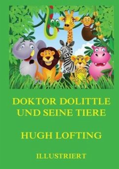 Doktor Dolittle und seine Tiere - Lofting, Hugh