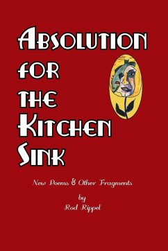 Absolution for the Kitchen Sink - Rippel, Rod